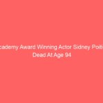 Academy Award Winning Actor Sidney Poitier Dead At Age 94